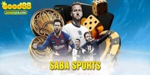 Saba Sports - Cá Cược Thể Thao Không Giới Hạn Tại GOOD88